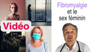 Fibromyalgie et le sex féminin. 4 cas, une vidéo.