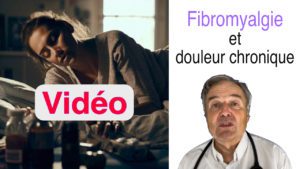 Fibromyalgie et douleur chronique en vidéo