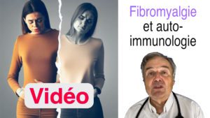 Fibromyalgie et auto-immunologie en vidéo