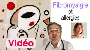 Fibromyalgie et allergies en vidéo.