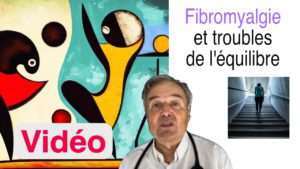 La fibromyalgie peut-elle affecter l’équilibre ? Version de l'article en vidéo.