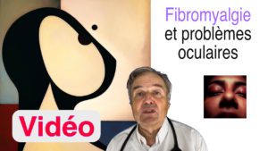 La fibromyalgie peut-elle causer des problèmes oculaires ? en vidéo