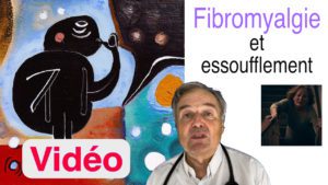 Fibromyalgie et essoufflement en vidéo