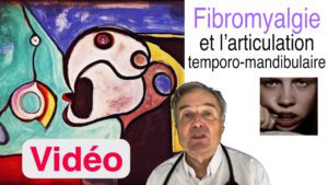 Fibromyalgie et l’articulation temporo-mandibulaire en vidéo