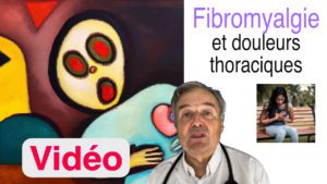 Fibromyalgie et douleurs thoraciques en vidéo