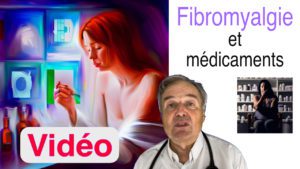 Fibromyalgie et médicaments en vidéo