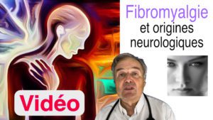 Fibromyalgie et origines neurologiques en vidéo