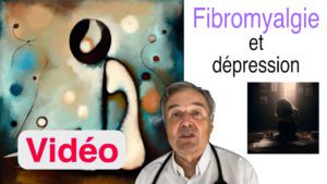 La dépression dans la fibromyalgie en vidéo