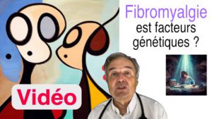 Les facteurs génétiques de la fibromyalgie en vidéo