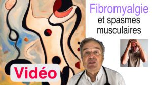 Fibromyalgie et spasmes musculaires en video