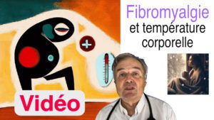 Fibromyalgie et température corporelle en vidéo.