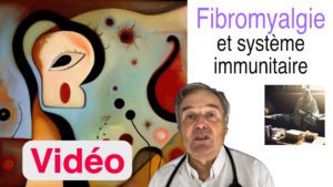 Fibromyalgie et système immunitaire en vidéo