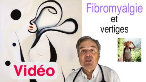 Fibromyalgie et vertiges en vidéo