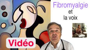 Fibromyalgie et la voix en vidéo