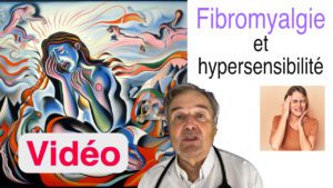 Fibroymalgie et hypersensibilité en vidéo