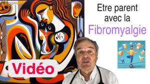 Être parent avec la fibromyalgie en vidéo